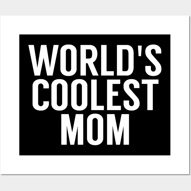 Worlds Coolest Mom Wall Art by Mariteas